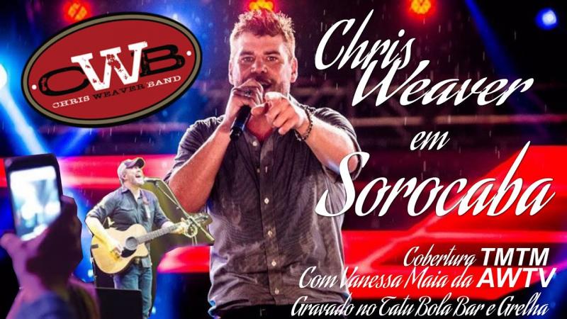 TMTM ESPECIAL CHRIS WEAVER PRIMEIRO SHOW EM SOROCABA